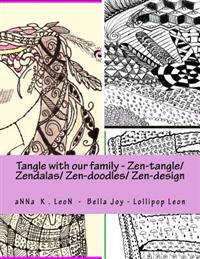 Tangle with Our Family - Zen-Tangle/ Zendalas/ Zen-Doodles/ Zen-Design: Galley Proof (Black & White Edition)