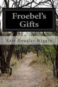 Froebel's Gifts