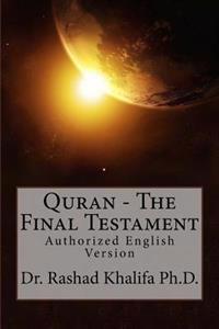 Quran - The Final Testament: Authorized English Version