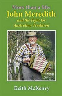 More Than a Life: John Meredith: And the Fight for Australian Tradition