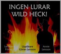 Ingen lurar Wild Heck!