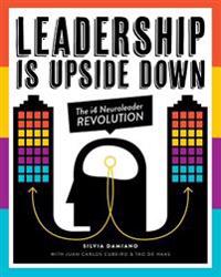 Leadership Is Upside Down: The I4 Neuroleader Revolution