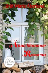 Ännu blommar rosorna