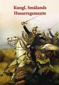 Kungl. Smålands Husarregementes historia