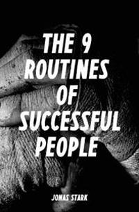 The 9 Routines of Successful People: A Guidebook for Personal Change