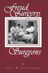 Freud, Surgery, and the Surgeons