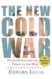 The New Cold War: Putin's Threat to Russia and the West