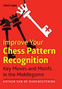 Improve Your Chess Pattern Recognition: Typical Tools in Key Positions