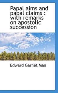 Papal Aims and Papal Claims