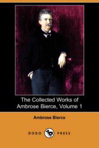 The Collected Works of Ambrose Bierce