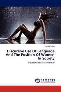 Discursive Use of Language and the Position of Women in Society