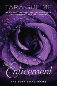 The Enticement: The Submissive Series