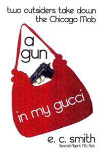 A Gun in My Gucci: Two Outsiders Take Down the Chicago Mob