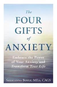 The Four Gifts of Anxiety
