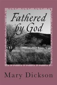 Fathered by God: A Heart Cries Out