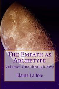 The Empath as Archetype: Volume 1-5