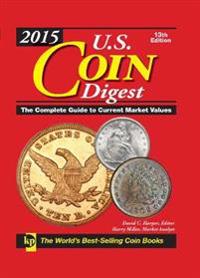 U.S. Coin Digest: The Complete Guide to Current Market Values