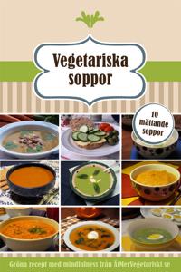 Vegetariska soppor - 10 mättande soppor