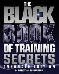 The Black Book of Training Secrets: Enhanced Edition