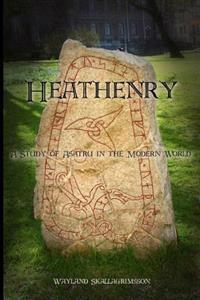 Heathenry: A Study of Asatru in the Modern World