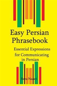 Easy Persian Phrasebook: Essential Expressions for Communicating in Persian