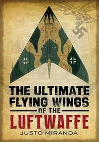 The Ultimate Flying Wings of the Luftwaffe