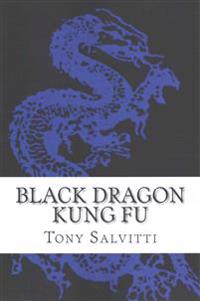 Black Dragon Kung Fu: Advanced Training