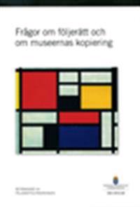Frågor om följerätt och om museernas kopiering : betänkande från Följerättsutredningen. SOU 2014:36