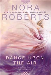 Dance Upon the Air: Three Sisters Island Trilogy #1