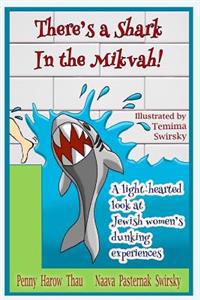 There's a Shark in the Mikvah!: A Light-Hearted Look at Jewish Women's Dunking Experiences