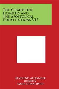 The Clementine Homilies and the Apostolical Constitutions V17