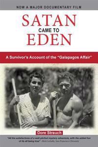 Satan Came to Eden: A Survivor's Account of the Galapagos Affair