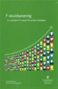 F-skuldsanering : en möjlighet till nystart för seriösa företagare : betänkande från Nystartsutredningen. SOU 2014:44