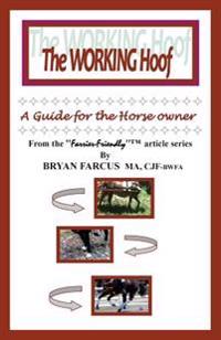 The Working Hoof: A Guide for the Horse Owner.