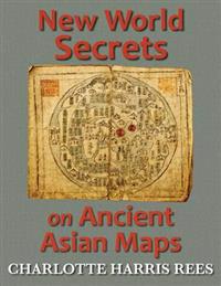 New World Secrets on Ancient Asian Maps