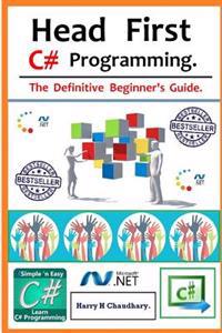 Head First C# Programming.: The Definitive Beginner's Guide.
