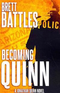 Becoming Quinn: A Jonathan Quinn Novel