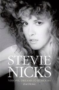 Stevie Nicks: Visions, Dreams & Rumors