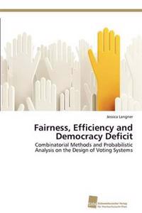 Fairness, Efficiency and Democracy Deficit