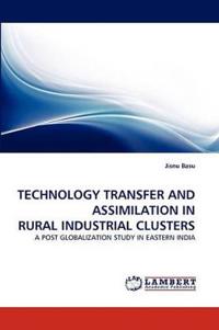 Technology Transfer and Assimilation in Rural Industrial Clusters