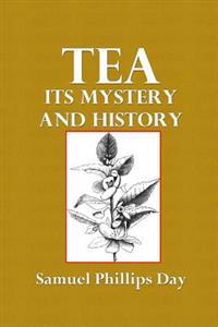 Tea, Its Mystery and History