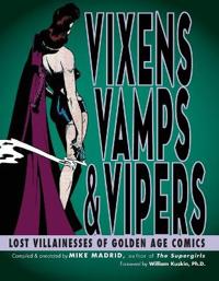 Vixens, Vamps & Vipers: Lost Villainesses of Golden Age Comics