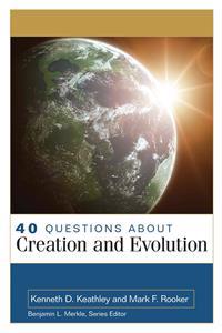40 Questions About Creation and Evolutions