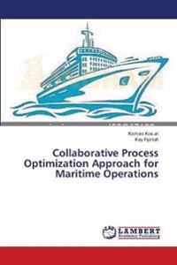 Collaborative Process Optimization Approach for Maritime Operations