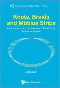 Knots, Braids and Möbius Strips
