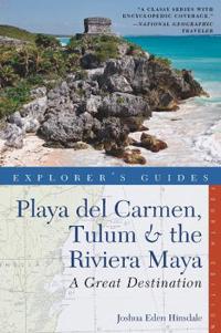 Explorer's Guide Playa Del Carmen, Tulum & the Riviera Maya