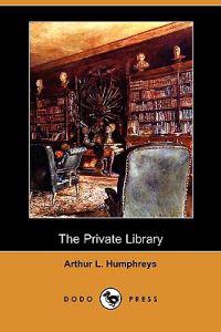 The Private Library (Dodo Press)