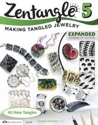 Zentangle 5, Expanded Workbbook Edition: Making Tangled Jewelry