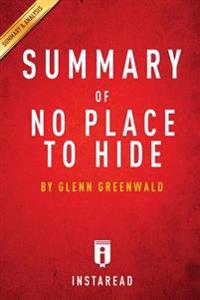 No Place to Hide: A 30-Minute Summary of Glenn Greenwald's Book: Edward Snowden, the Nsa, and the U.S. Surveillance State