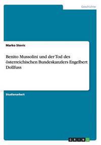 Benito Mussolini Und Der Tod Des Osterreichischen Bundeskanzlers Engelbert Dollfuss